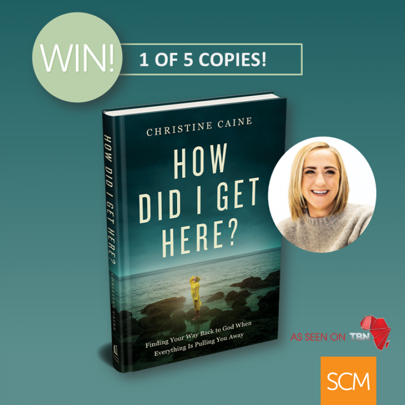 WIN 1 of 5 books - How Did I Get Here? by Christine Caine