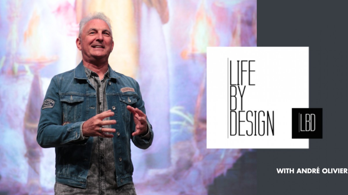 Life By Design with André Olivier