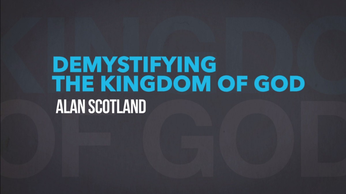 Demystifying The Kingdom Of God