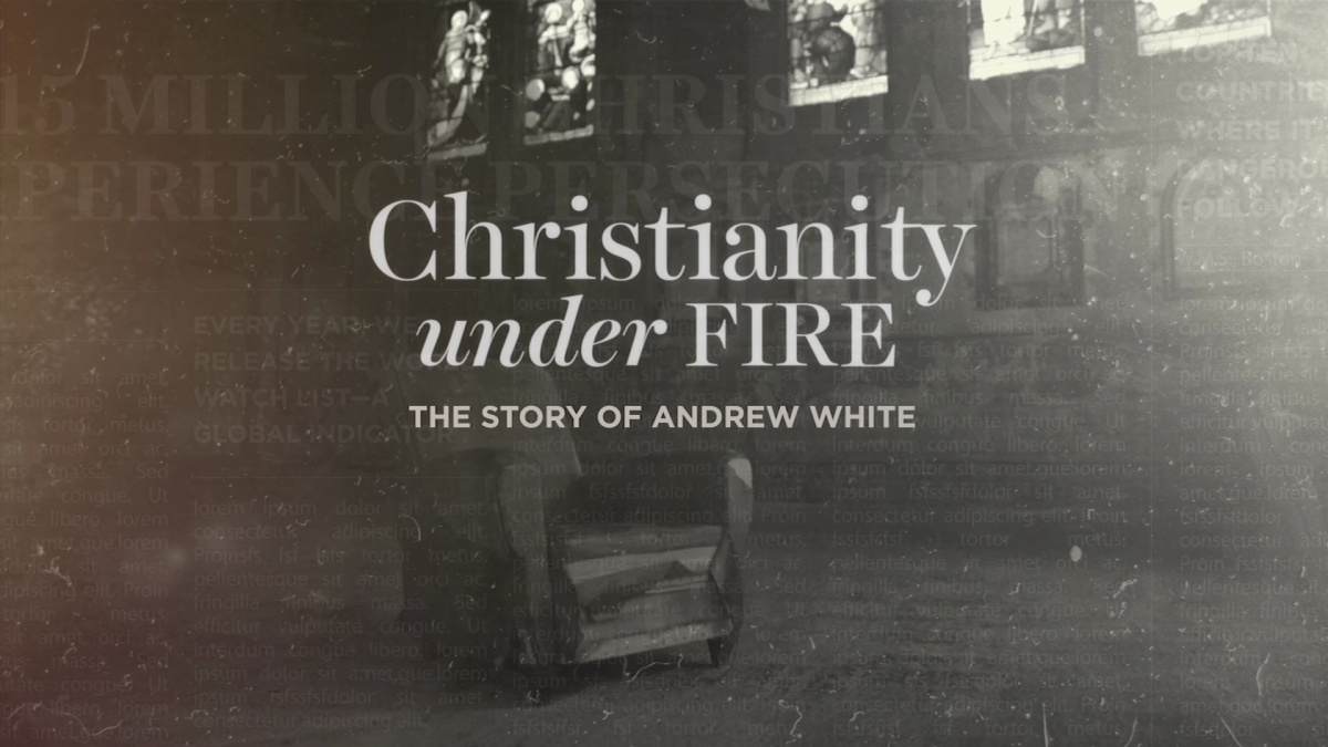 Christianity Under Fire - The Story of Andrew White