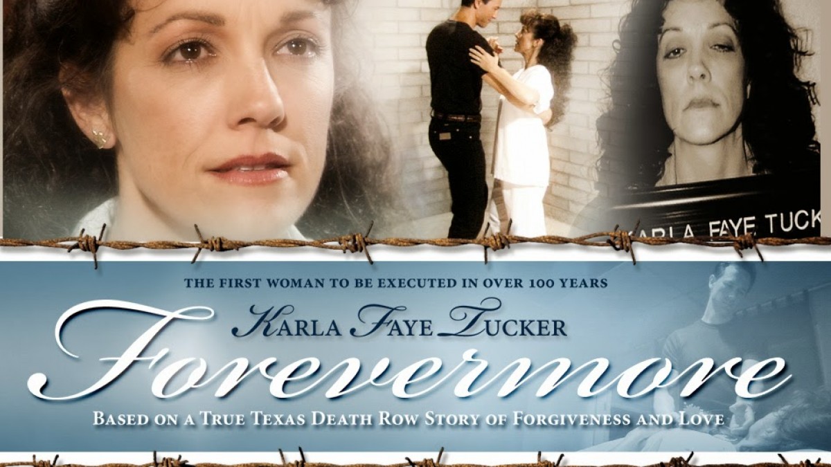 Karla Faye Tucker: Forevermore
