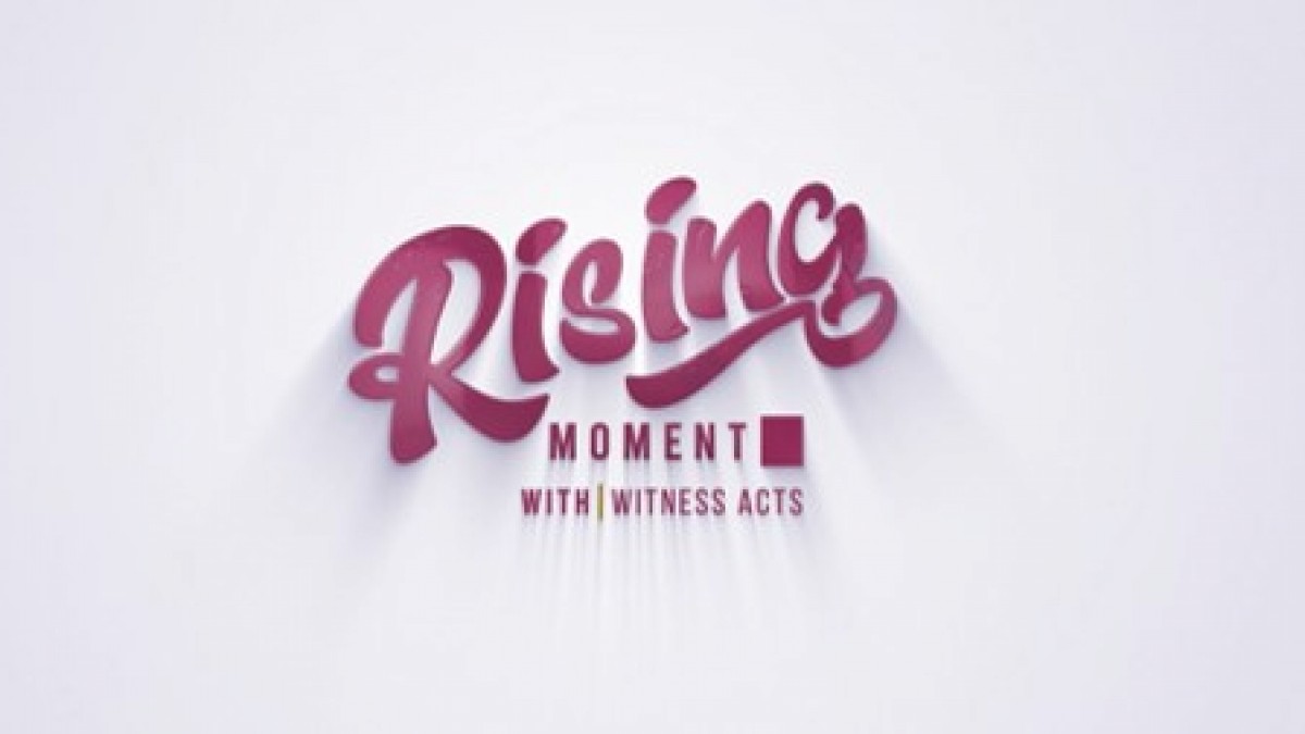 Rising Moment with Witness Acts