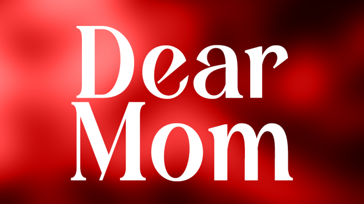 Better Together: Dear Mom